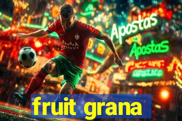 fruit grana